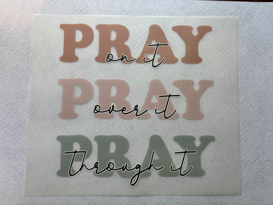 Pray on it Pray over it